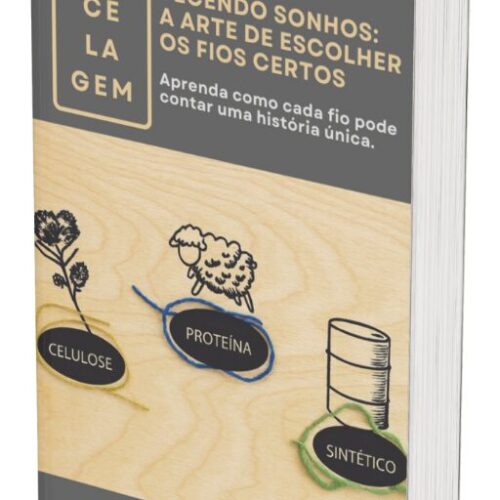 Tecendo Sonhos: a arte de escolher os fios certos