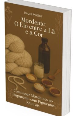 Mordente: o elo entre a lã e a cor