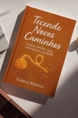 Design sem nome (4) Tecendo Novos Caminhos: como vender seu artesanato na Web